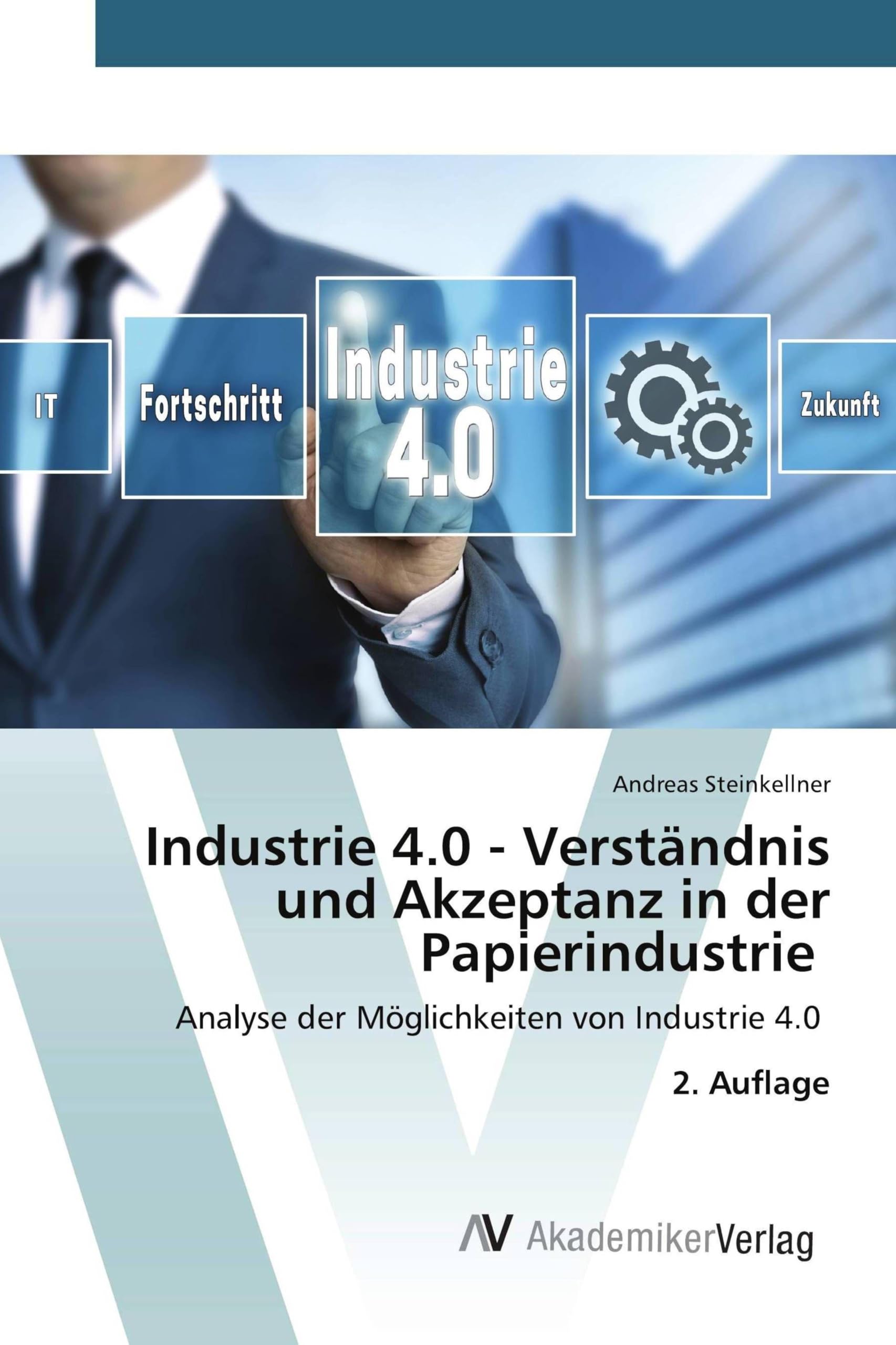 Industrie 4.0 - Verständnis und Akzeptanz in der Papierindustrie Business & Technology