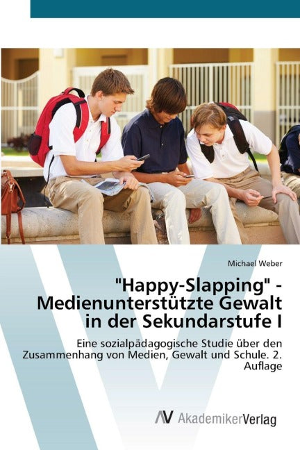 "Happy-Slapping" - Medienunterstützte Gewalt in der Sekundarstufe I Parents & Children