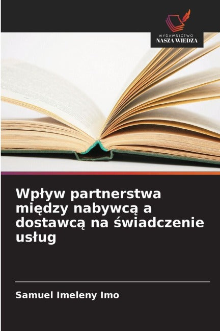 Wp¿yw partnerstwa mi¿dzy nabywc¿ a dostawc¿ na ¿wiadczenie us¿ug Business, Finance & Career