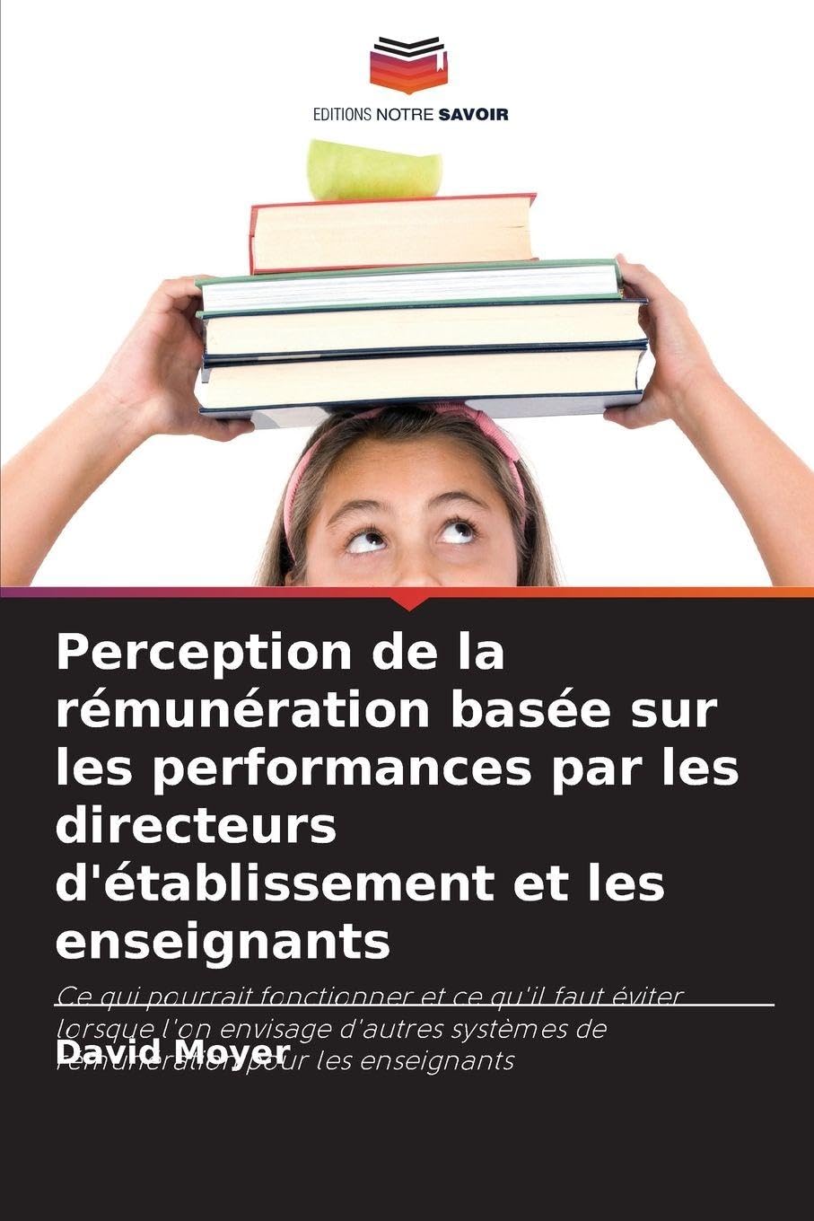 Perception de la rémunération basée sur les performances par les directeurs d'établissement et les enseignants: Ce qui pourrait fonctionner et ce ... systèmes de rémunération pour les enseignants Business, Finance & Career