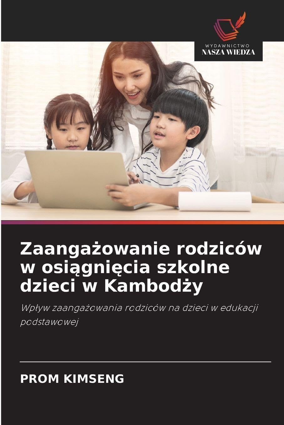Zaanga¿owanie rodziców w osi¿gni¿cia szkolne dzieci w Kambod¿y Education & Training