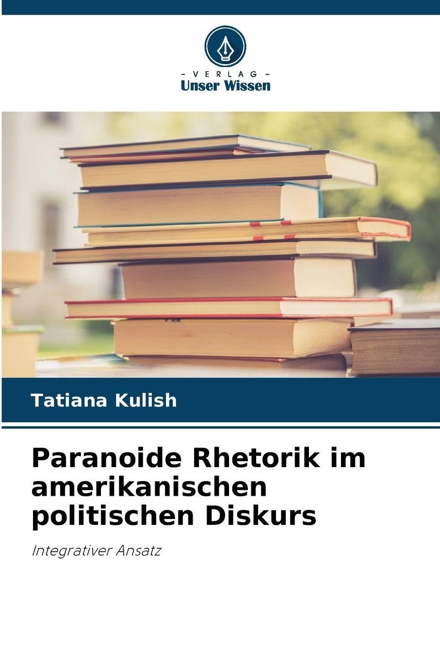 Paranoide Rhetorik im amerikanischen politischen Diskurs Social Sciences