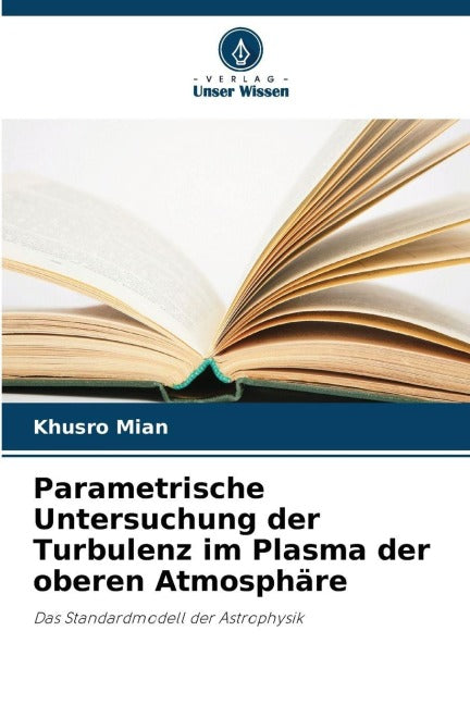 Parametrische Untersuchung der Turbulenz im Plasma der oberen Atmosphäre Natural Sciences