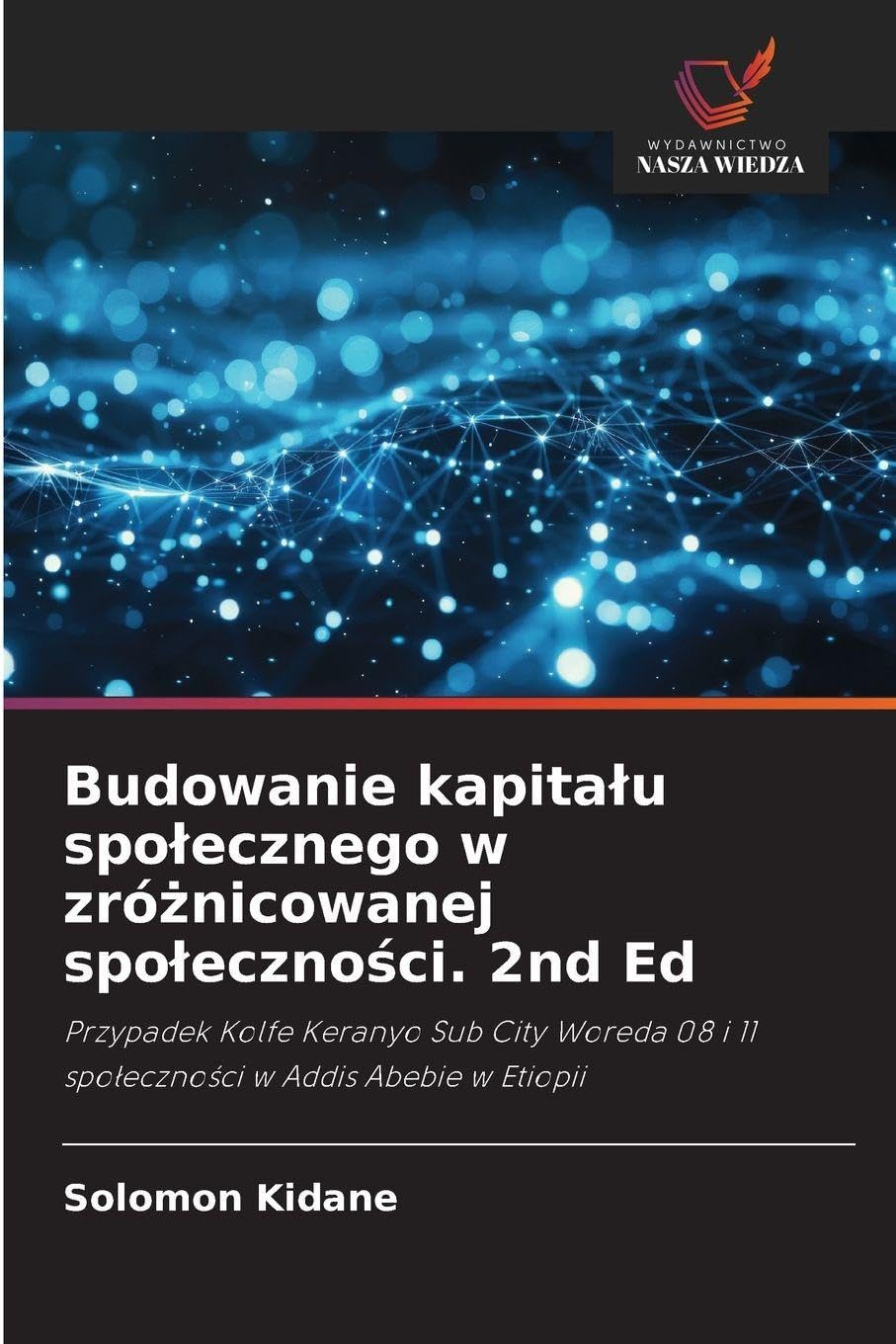 Budowanie kapita¿u spo¿ecznego w zró¿nicowanej spo¿eczno¿ci. 2nd Ed Social Sciences