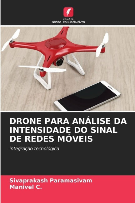 DRONE PARA ANÁLISE DA INTENSIDADE DO SINAL DE REDES MÓVEIS Business & Technology