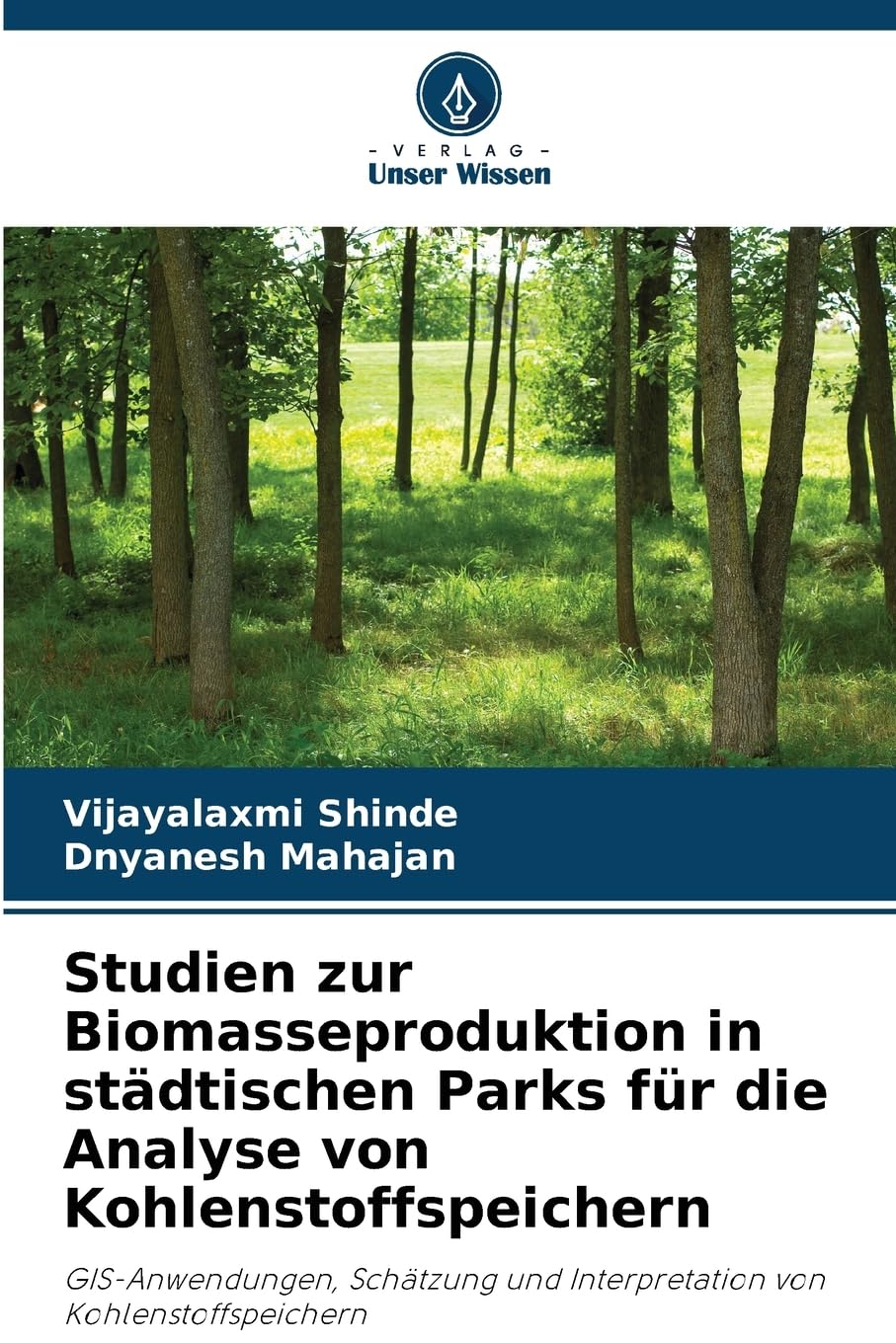 Studien zur Biomasseproduktion in städtischen Parks für die Analyse von Kohlenstoffspeichern Natural Sciences