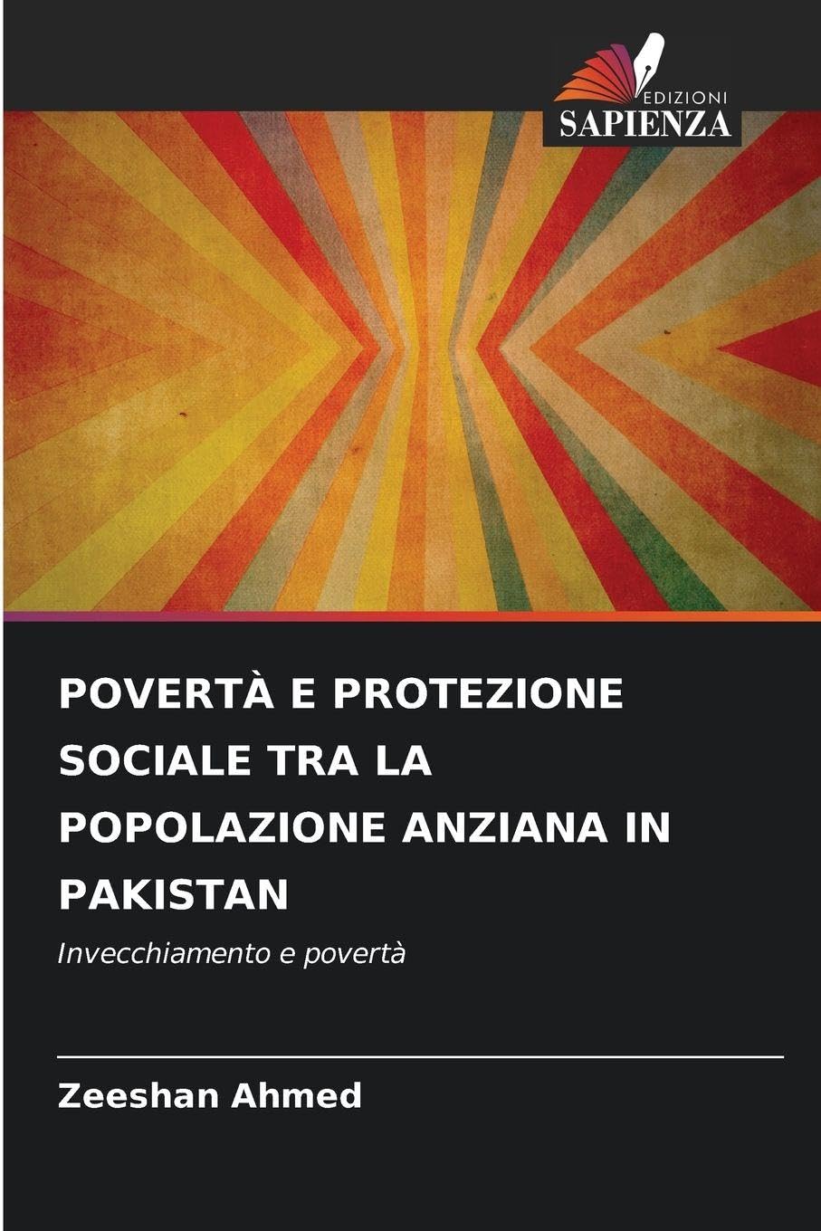 POVERTÀ E PROTEZIONE SOCIALE TRA LA POPOLAZIONE ANZIANA IN PAKISTAN Law