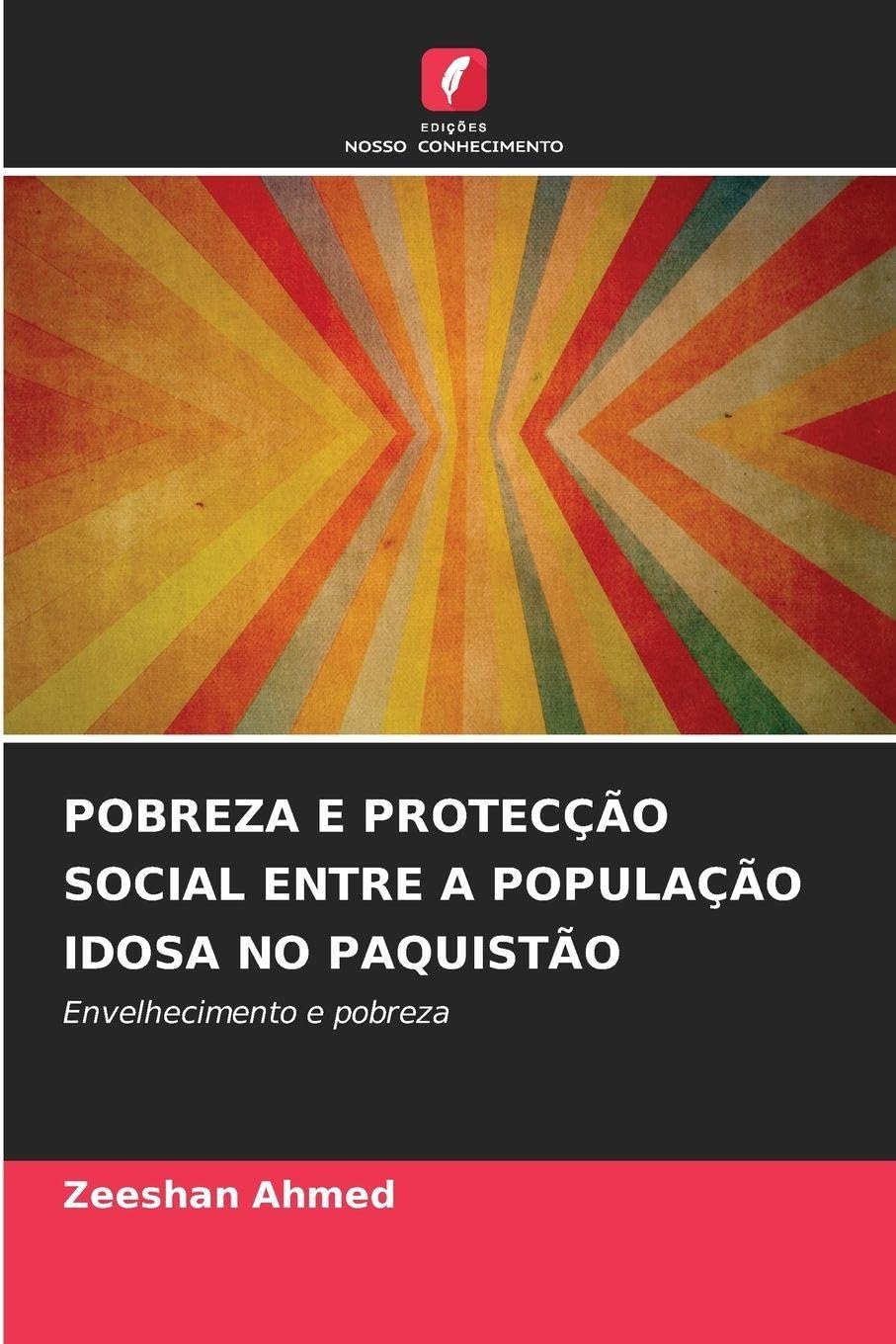 POBREZA E PROTECÇÃO SOCIAL ENTRE A POPULAÇÃO IDOSA NO PAQUISTÃO Law