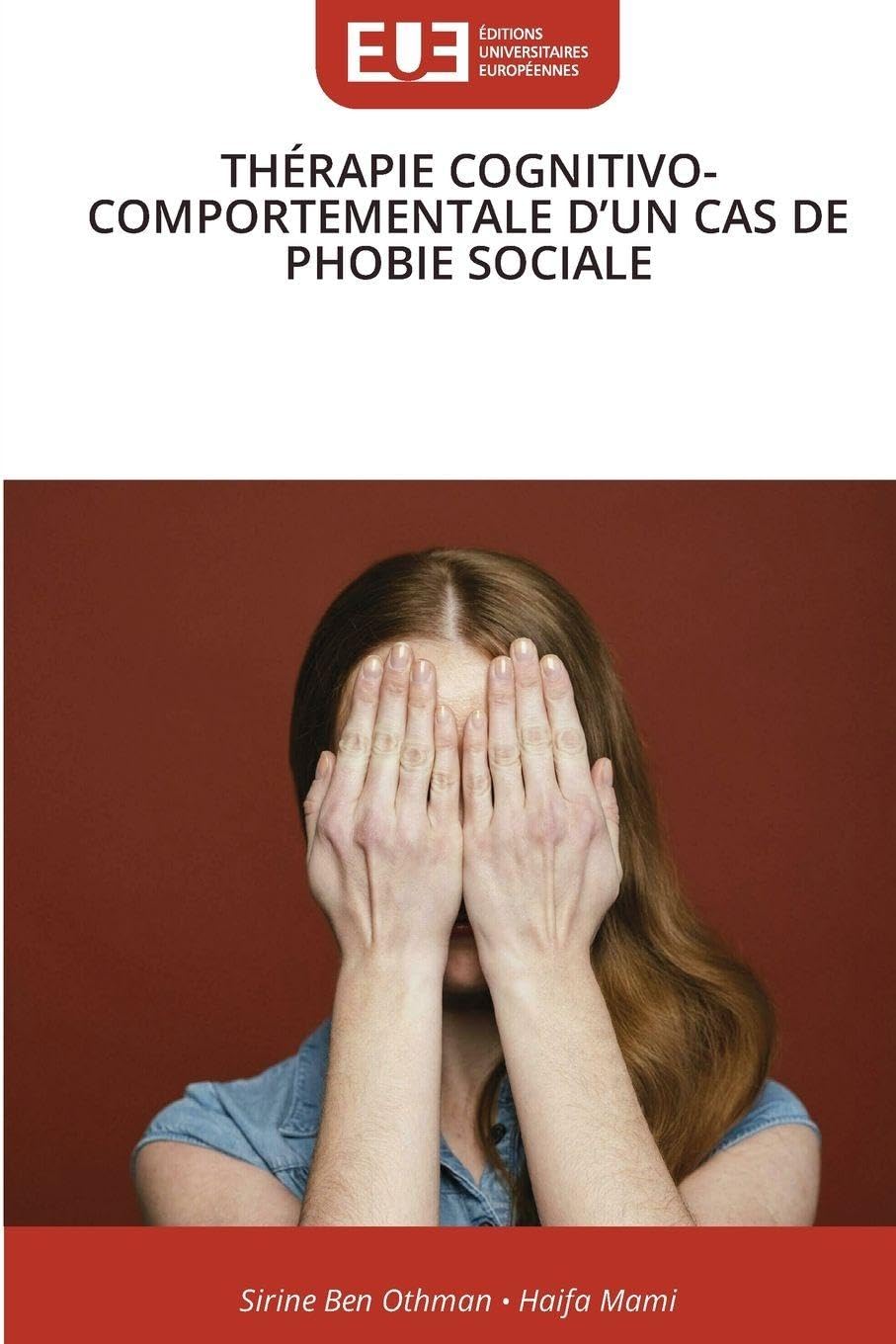 THÉRAPIE COGNITIVO-COMPORTEMENTALE D'UN CAS DE PHOBIE SOCIALE Medicine