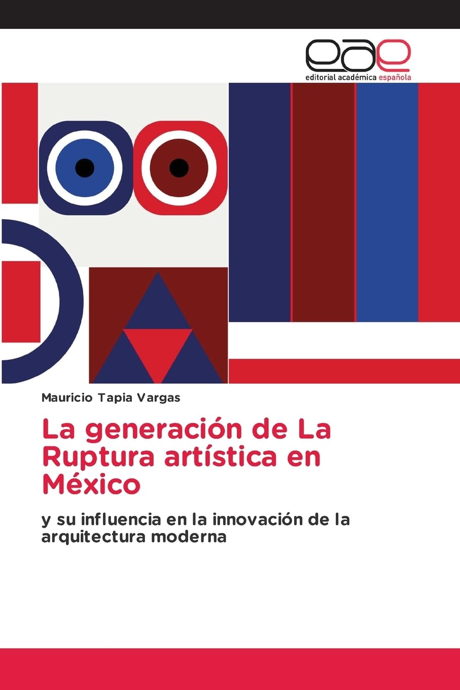 La generación de La Ruptura artística en México Architecture