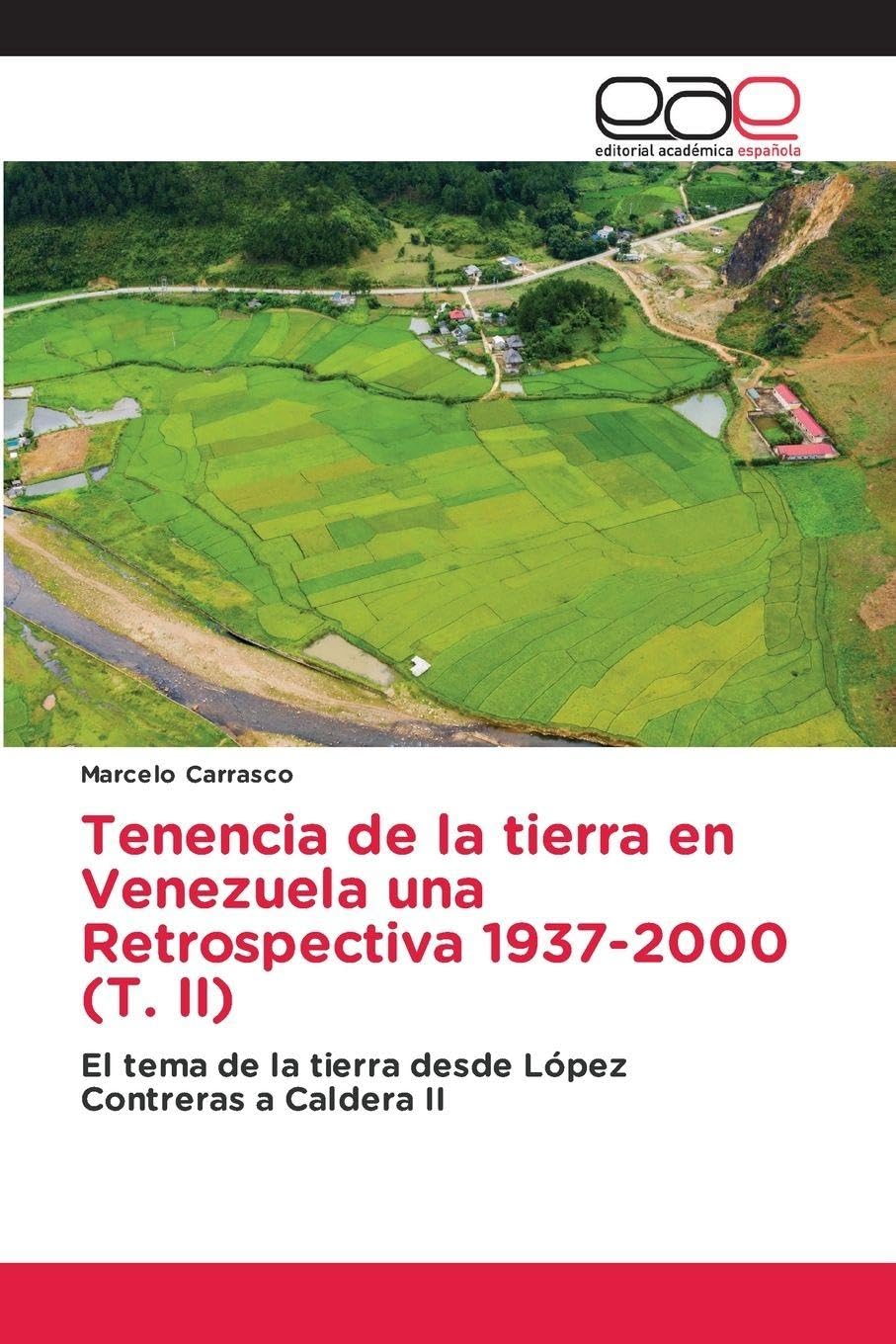 Tenencia de la tierra en Venezuela una Retrospectiva 1937-2000 (T. II) Natural Sciences