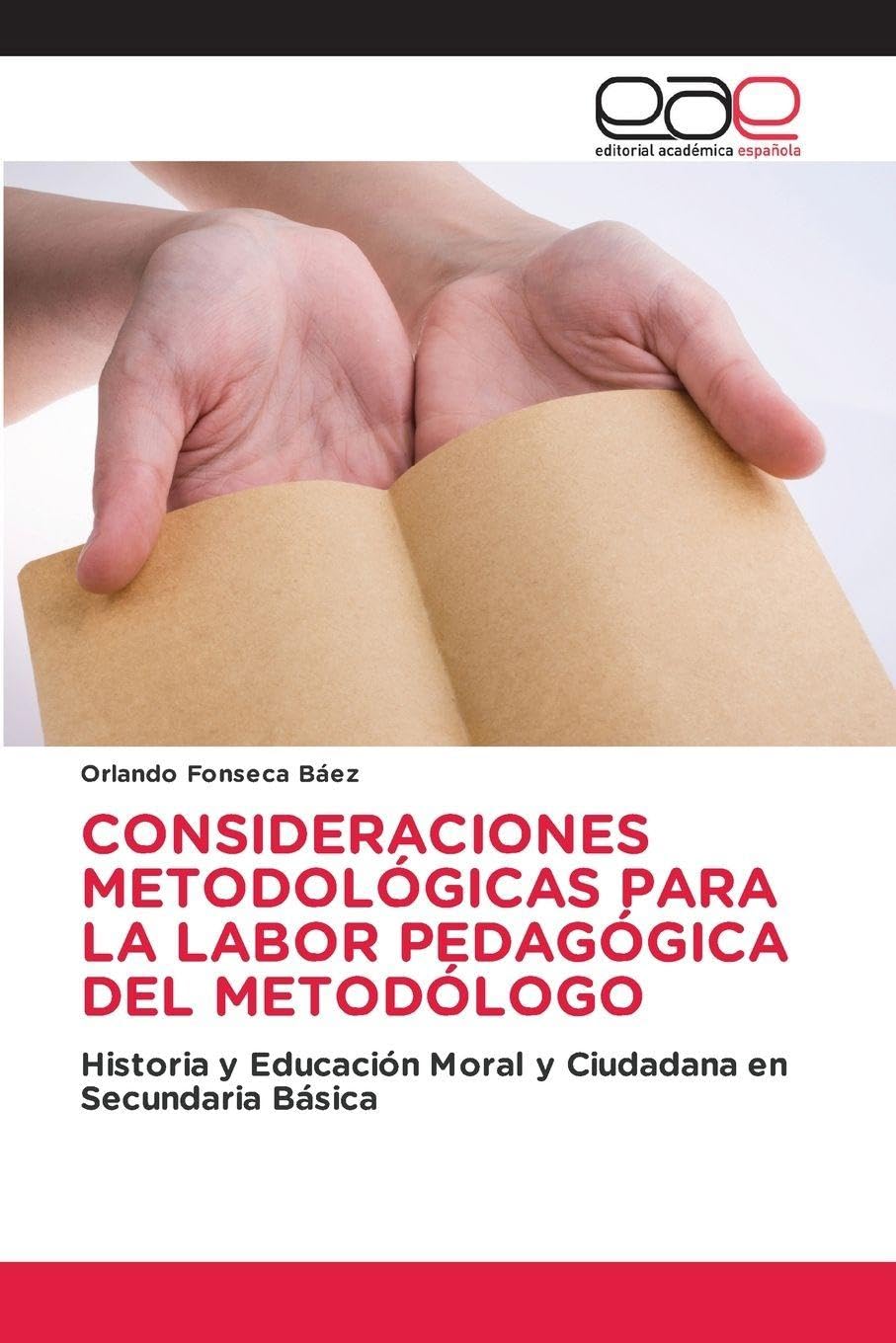 CONSIDERACIONES METODOLÓGICAS PARA LA LABOR PEDAGÓGICA DEL METODÓLOGO Books