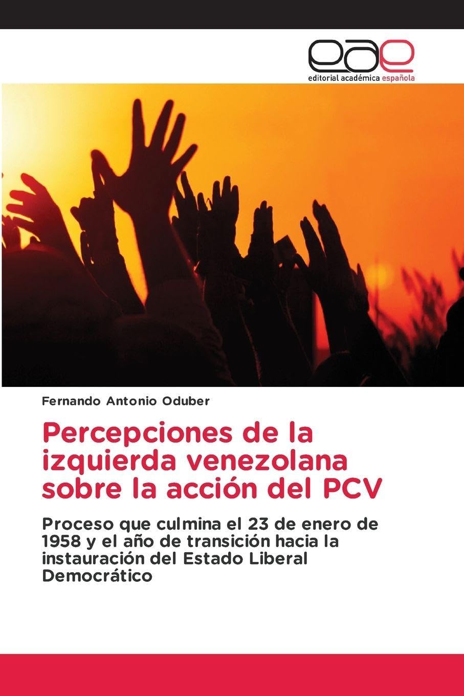 Percepciones de la izquierda venezolana sobre la acción del PCV Natural Sciences