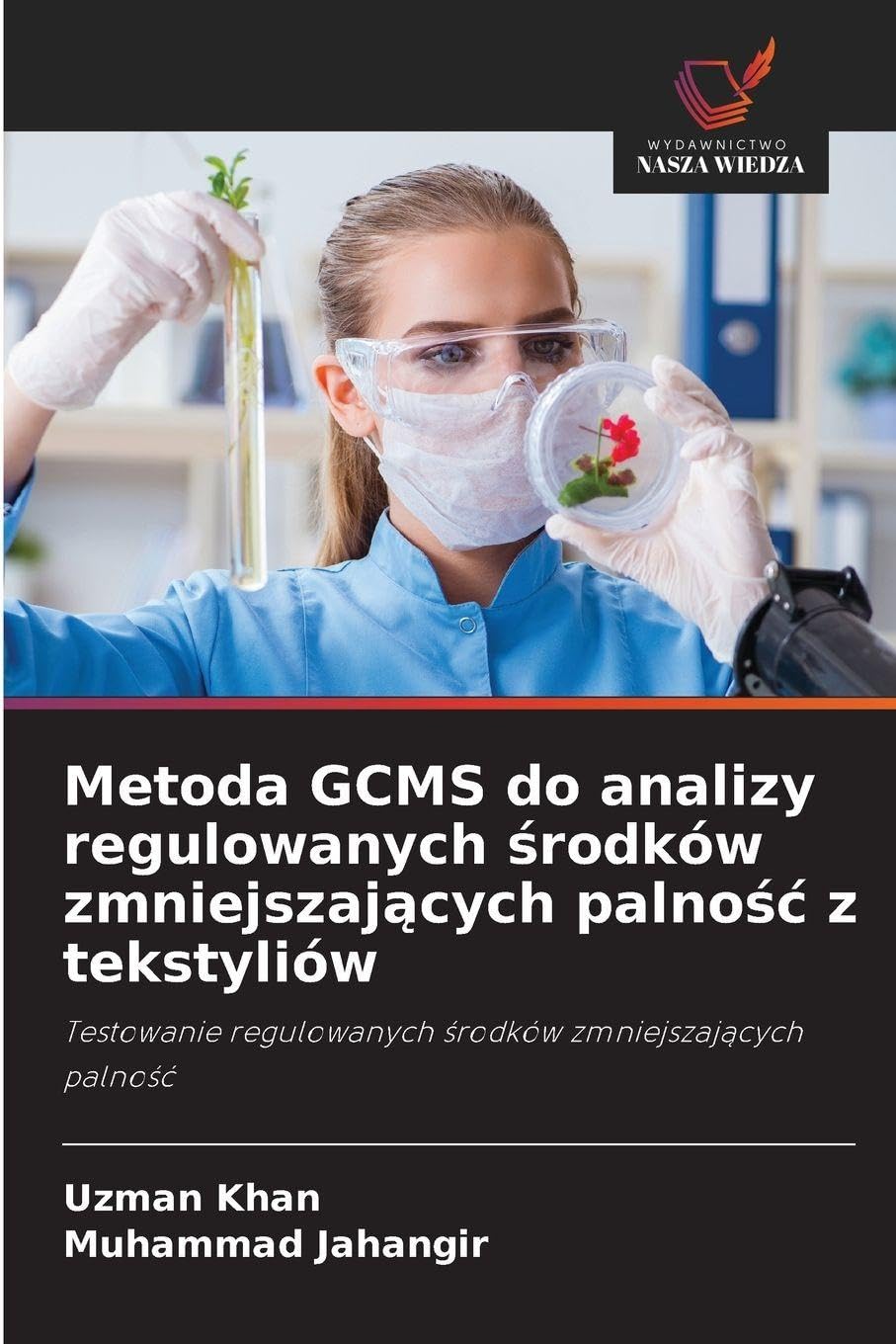 Metoda GCMS do analizy regulowanych ¿rodków zmniejszaj¿cych palno¿¿ z tekstyliów Natural Sciences