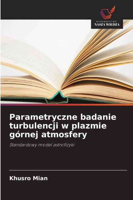 Parametryczne badanie turbulencji w plazmie górnej atmosfery Natural Sciences