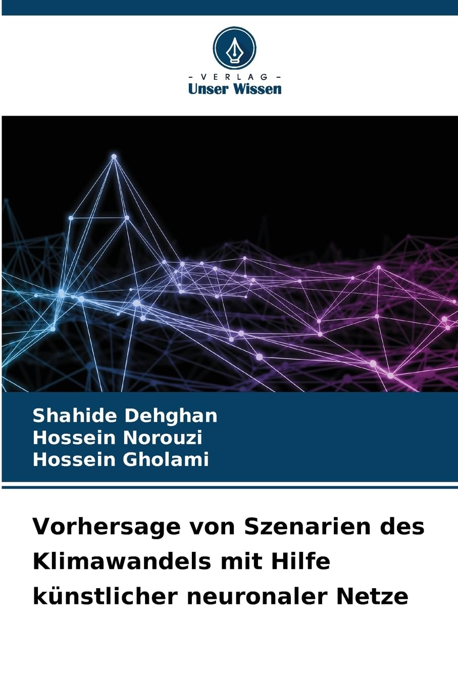 Vorhersage von Szenarien des Klimawandels mit Hilfe künstlicher neuronaler Netze Natural Sciences