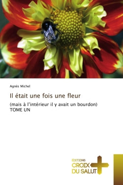 Il était une fois une fleur : (mais à l'intérieur il y avait un bourdon) TOME UN Health, Nutrition & Fitness