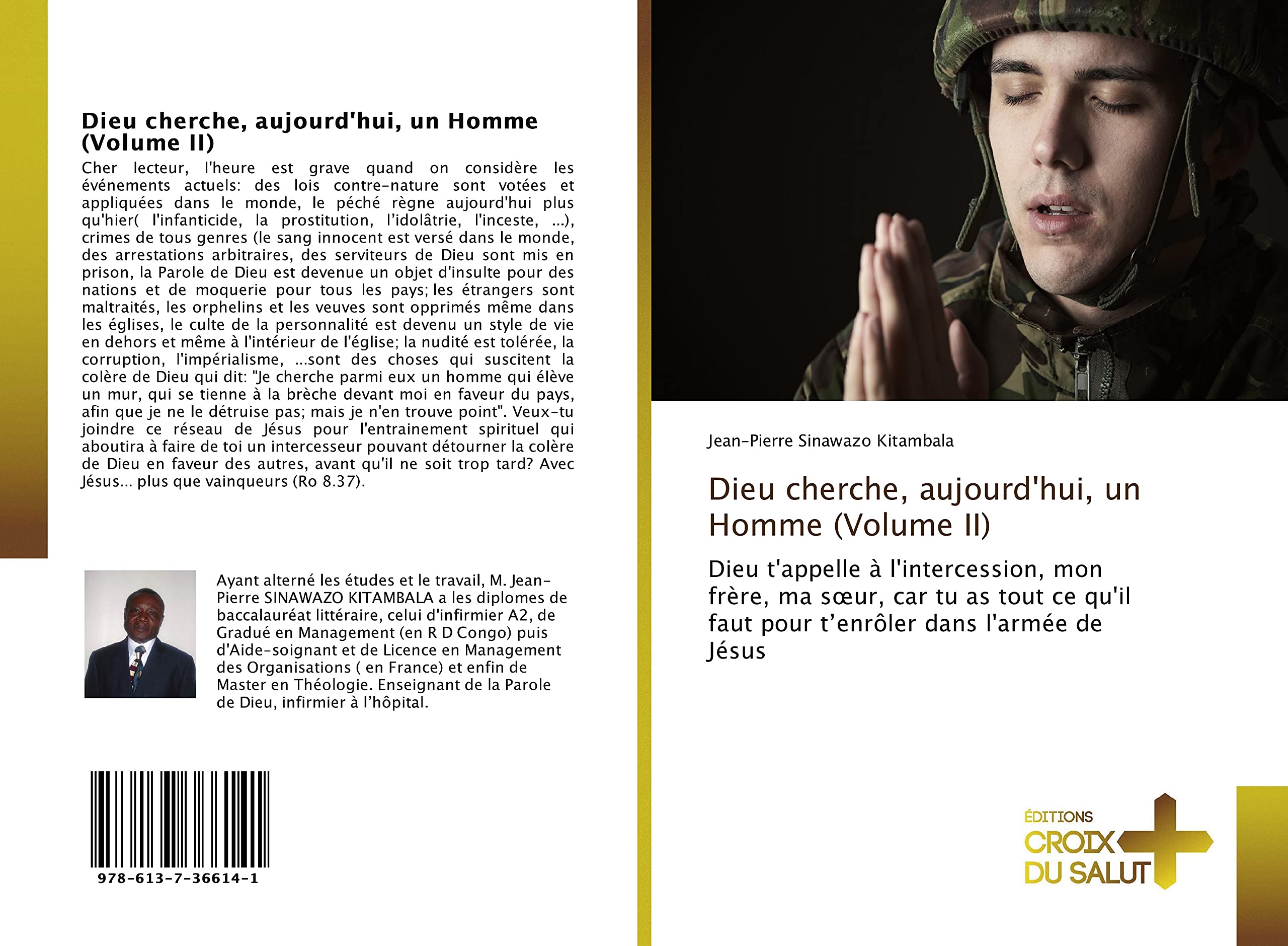 Dieu cherche, aujourd'hui, un Homme (Volume II): Dieu t'appelle à l'intercession, mon frère, ma sœur, car tu as tout ce qu'il faut pour t’enrôler dans l'armée de Jésus book