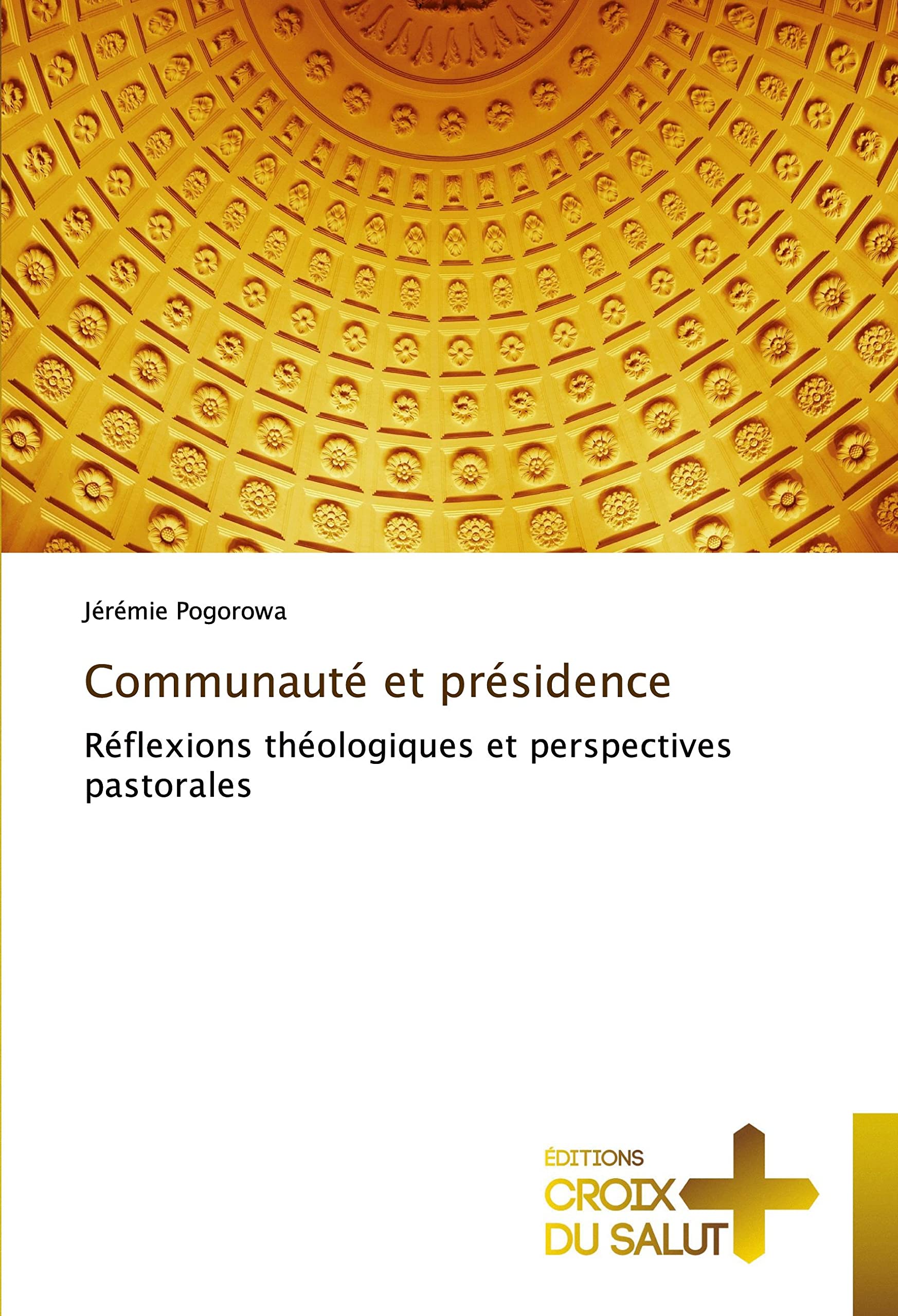 Communauté et présidence: Réflexions théologiques et perspectives pastorales book