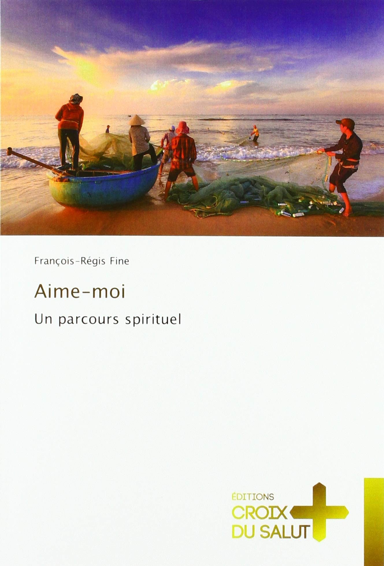 Aime-moi: Un parcours spirituel book