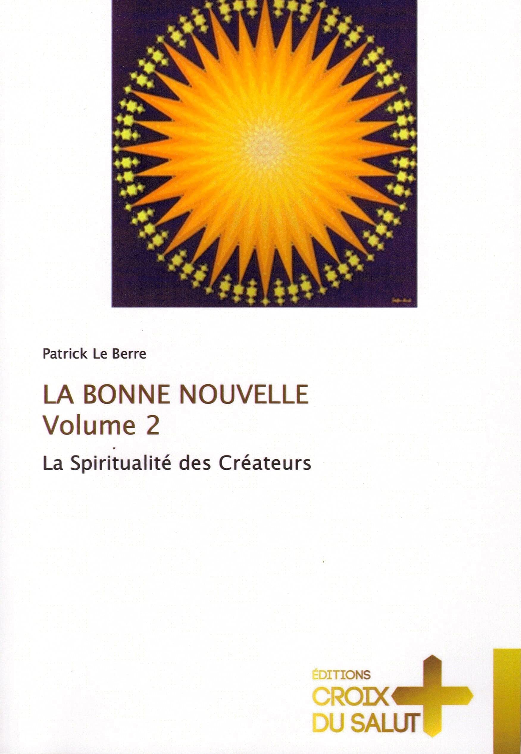 La Bonne Nouvelle vol.2: La Spiritualité des Créateurs 2019 book