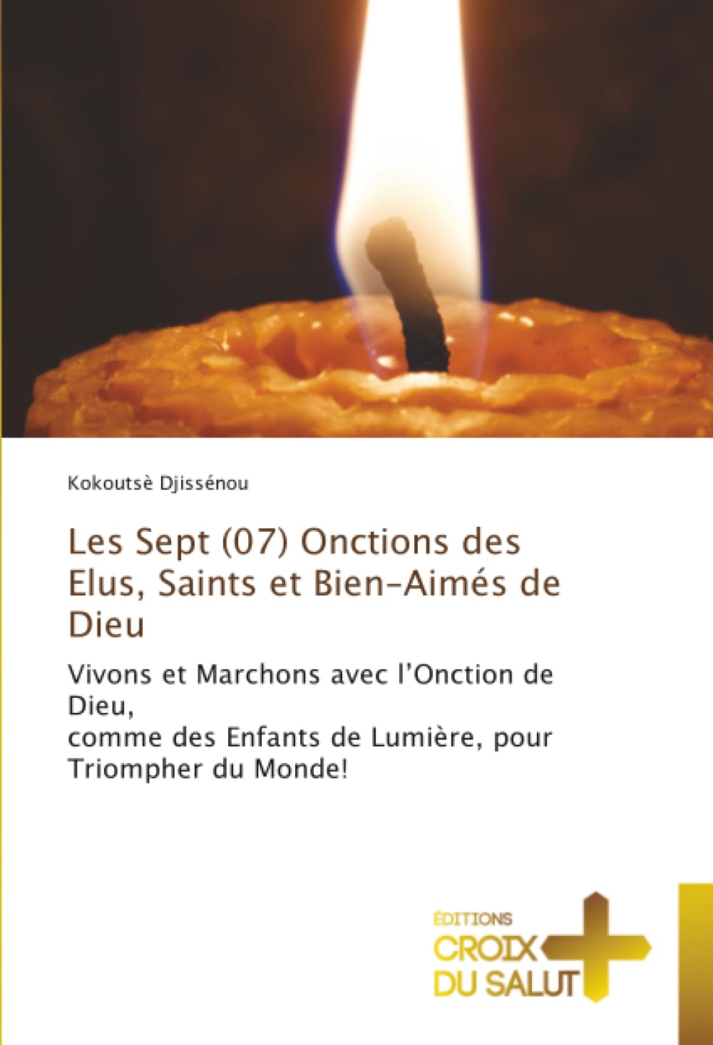 Les Sept (07) Onctions des Elus, Saints et Bien-Aimés de Dieu Religion & Esotericism