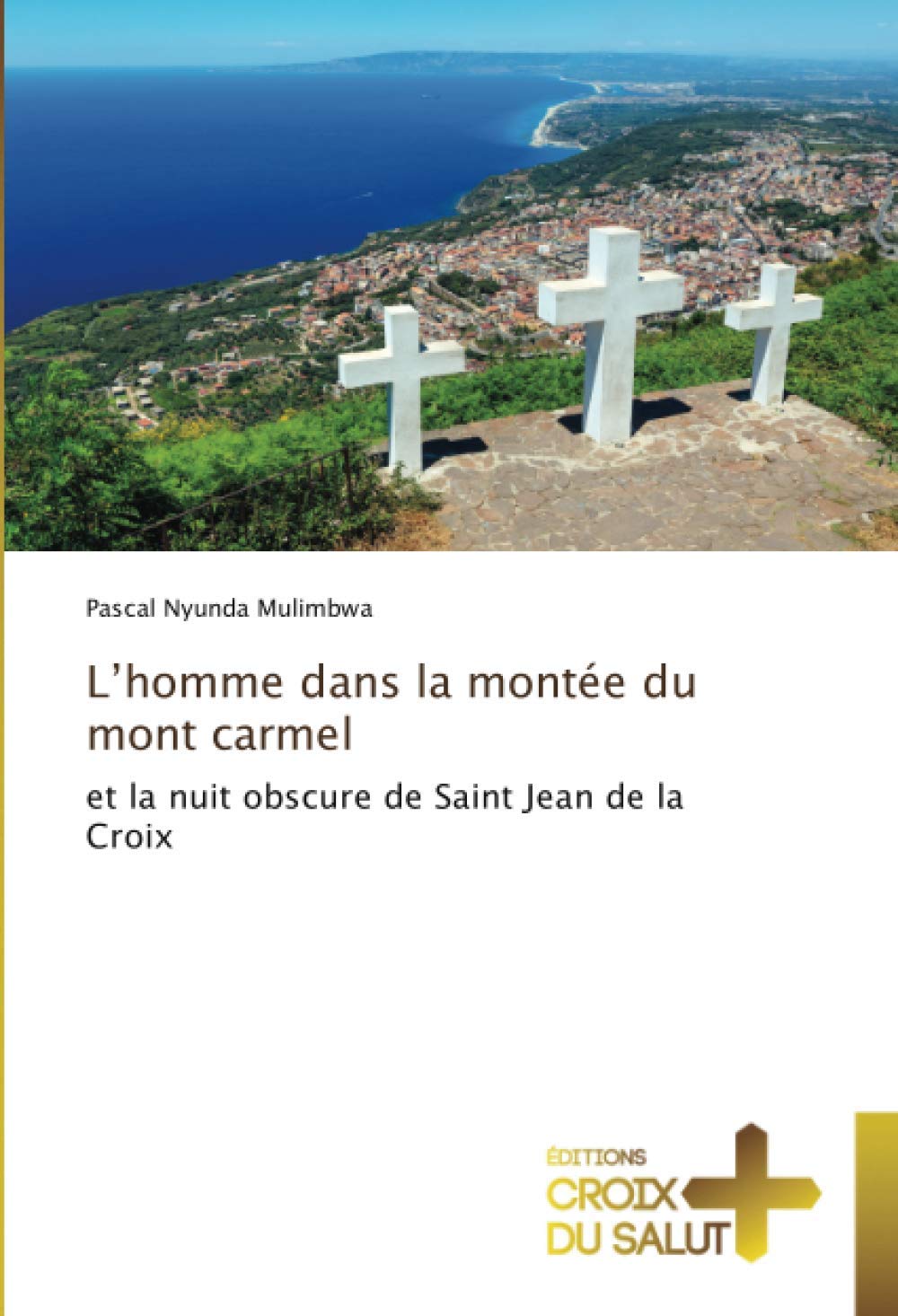 L’homme dans la montée du mont carmel: et la nuit obscure de Saint Jean de la Croix book