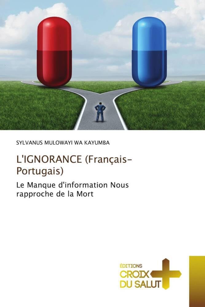 L'IGNORANCE (Français-Portugais): Le Manque d'information Nous rapproche de la Mort book