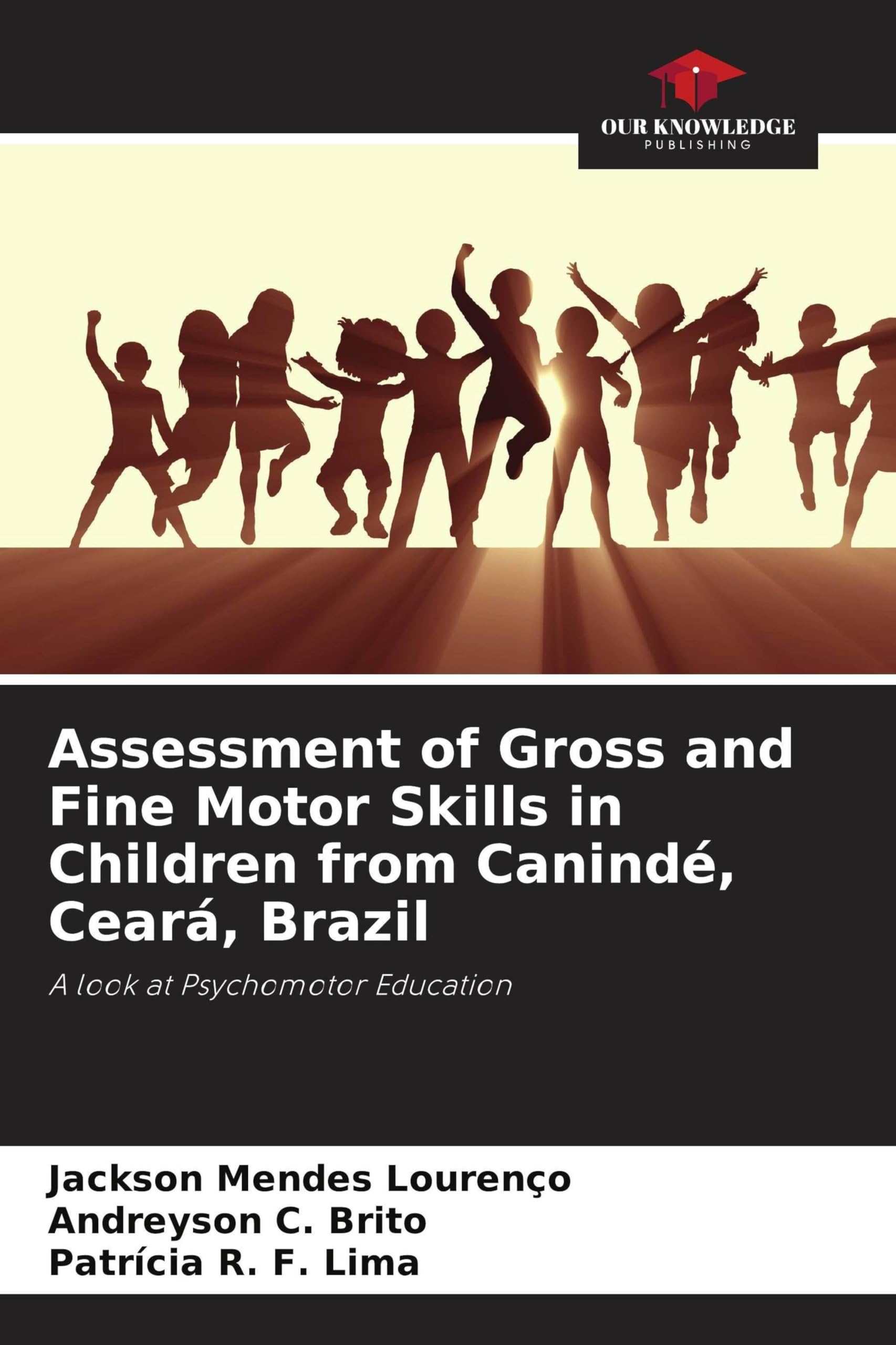 Assessment of Gross and Fine Motor Skills in Children from Canindé, Ceará, Brazil Arts & Music