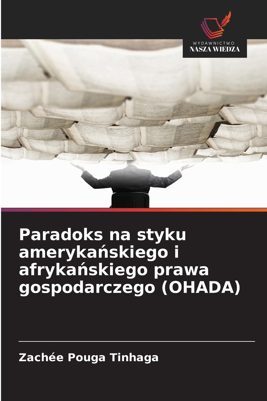 Paradoks na styku ameryka¿skiego i afryka¿skiego prawa gospodarczego (OHADA) Books
