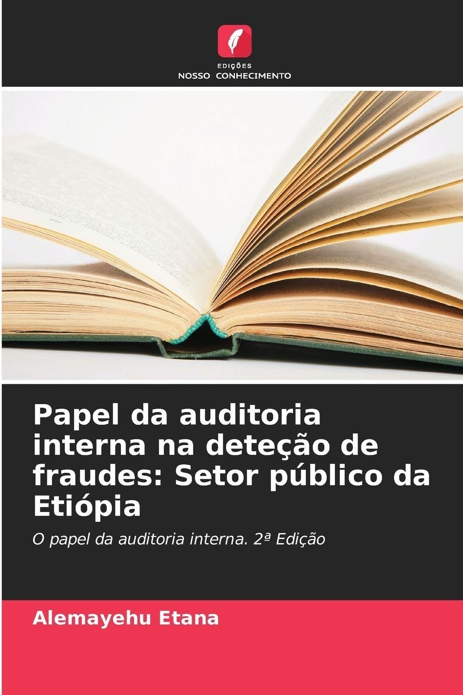 Papel da auditoria interna na deteção de fraudes: Setor público da Etiópia Law
