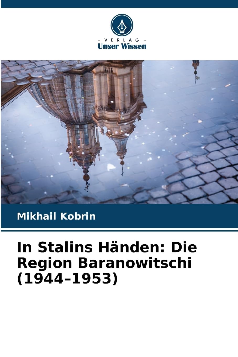 In Stalins Händen: Die Region Baranowitschi (1944-1953) Politics & History