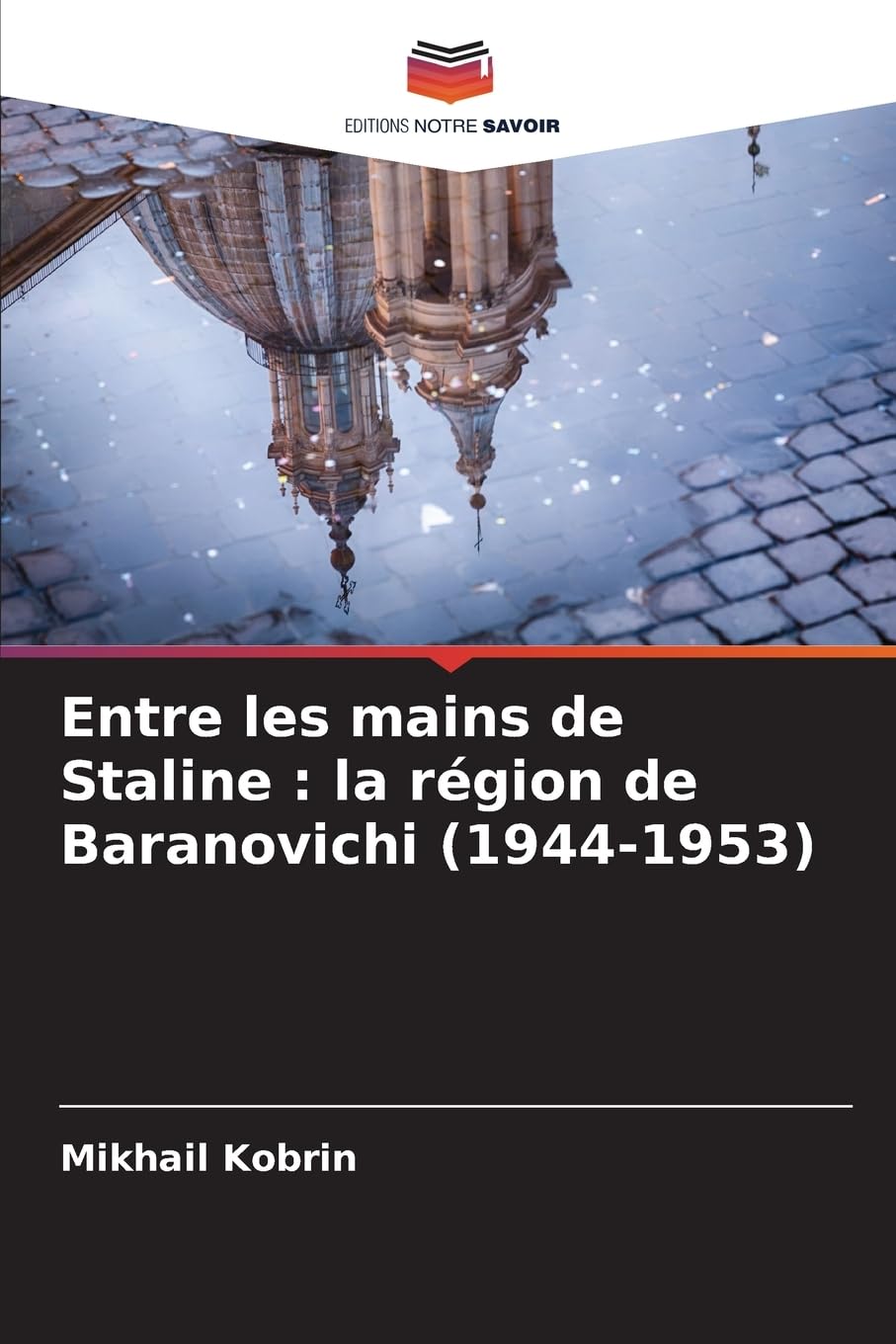 Entre les mains de Staline : la région de Baranovichi (1944-1953) Politics & History