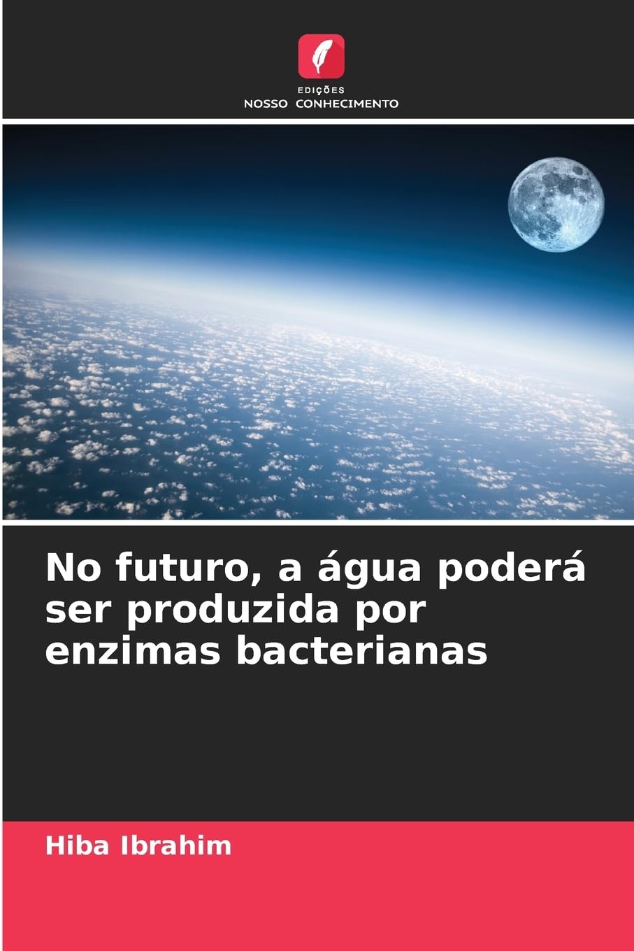 No futuro, a água poderá ser produzida por enzimas bacterianas Natural Sciences