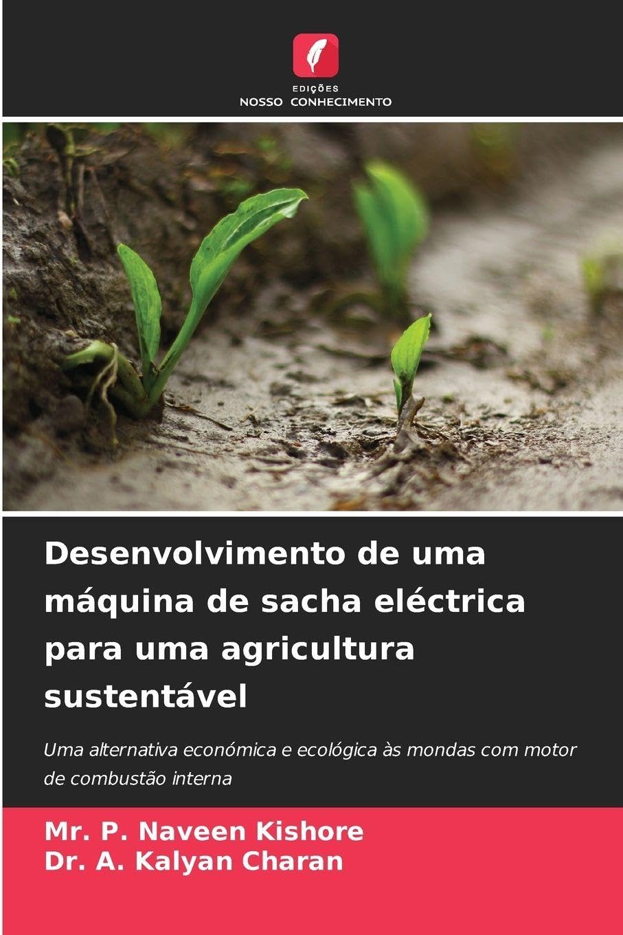 Desenvolvimento de uma máquina de sacha eléctrica para uma agricultura sustentável Business & Technology