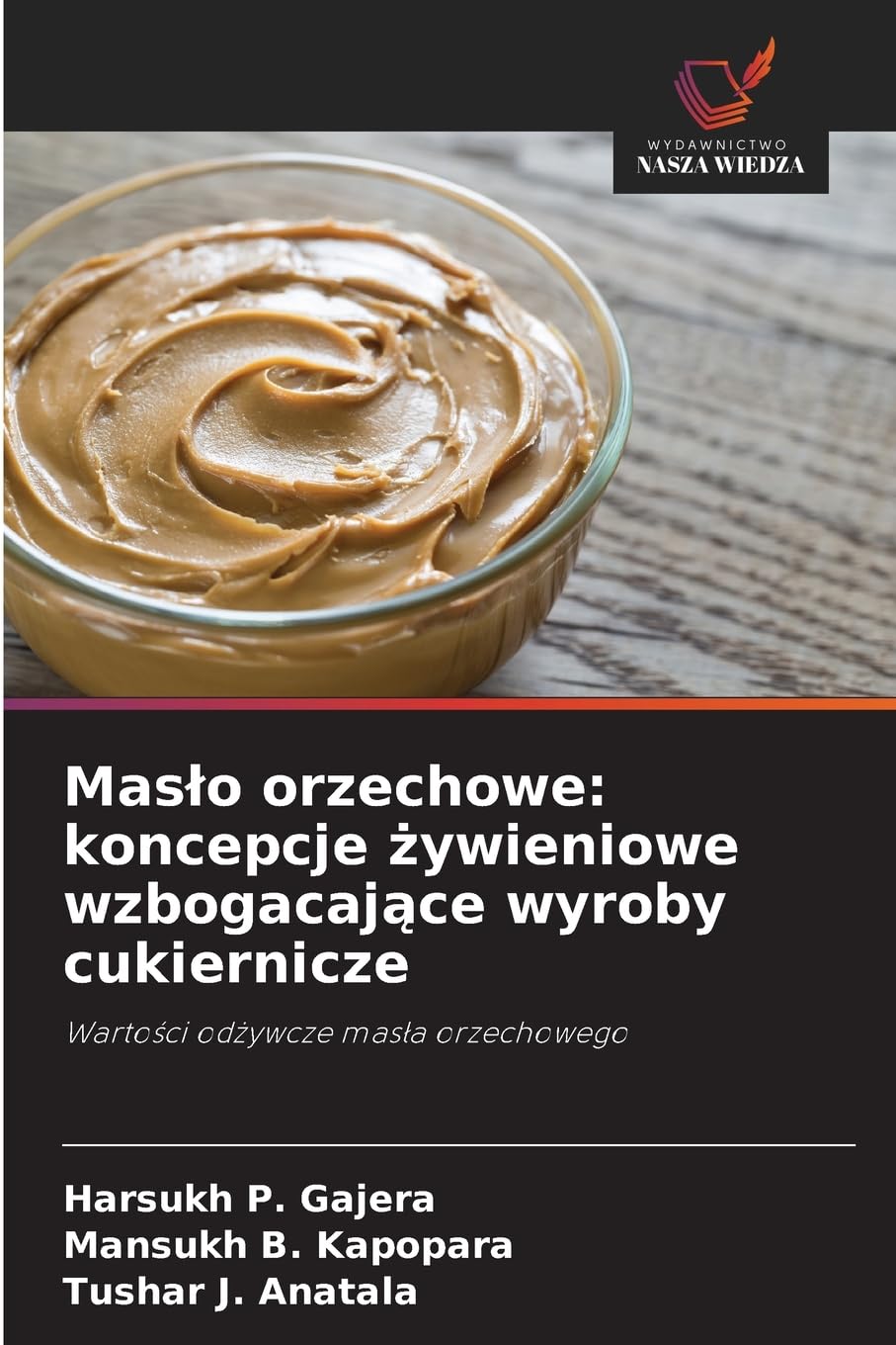 Mas¿o orzechowe: koncepcje ¿ywieniowe wzbogacaj¿ce wyroby cukiernicze Natural Sciences