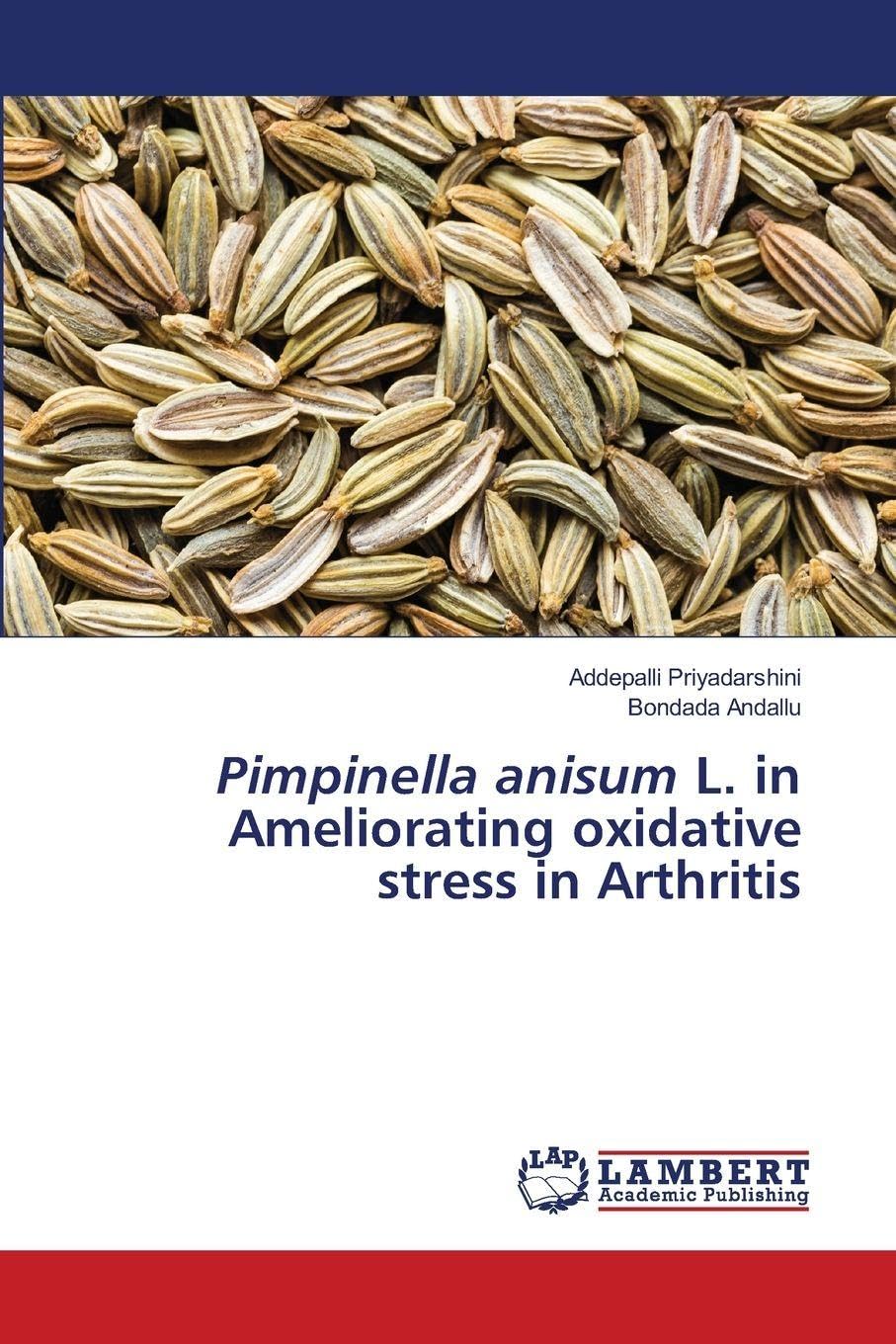 Pimpinella anisum L. in Ameliorating oxidative stress in Arthritis Natural Sciences