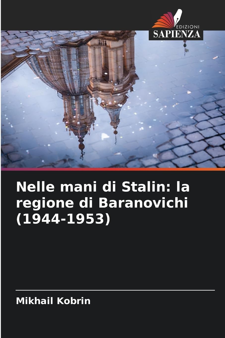 Nelle mani di Stalin: la regione di Baranovichi (1944-1953) Politics & History