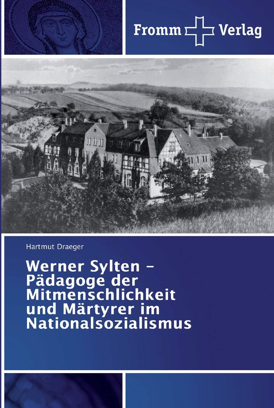 Werner Sylten - Pädagoge der Mitmenschlichkeit und Märtyrer im Nationalsozialismus Education & Training