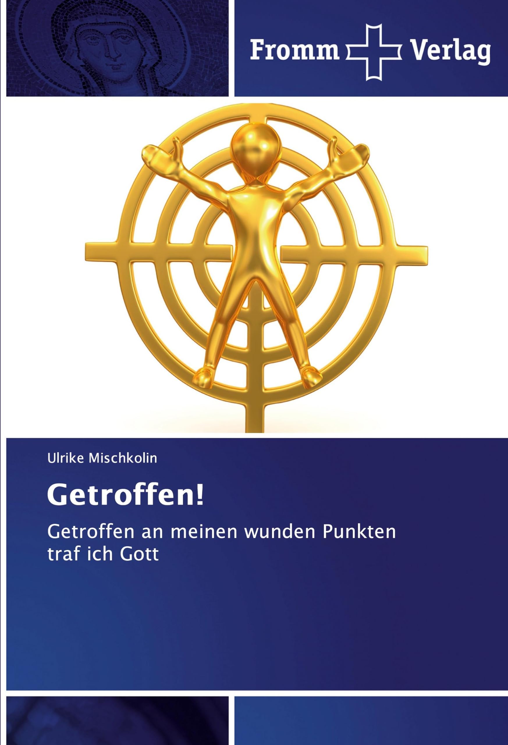 Getroffen!: Getroffen an meinen wunden Punkten traf ich Gott book