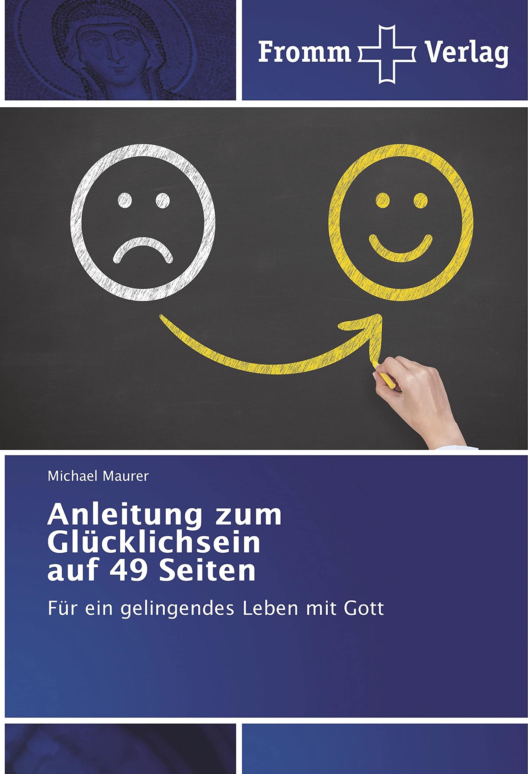Anleitung zum Glücklichsein auf 49 Seiten Religion & Esotericism