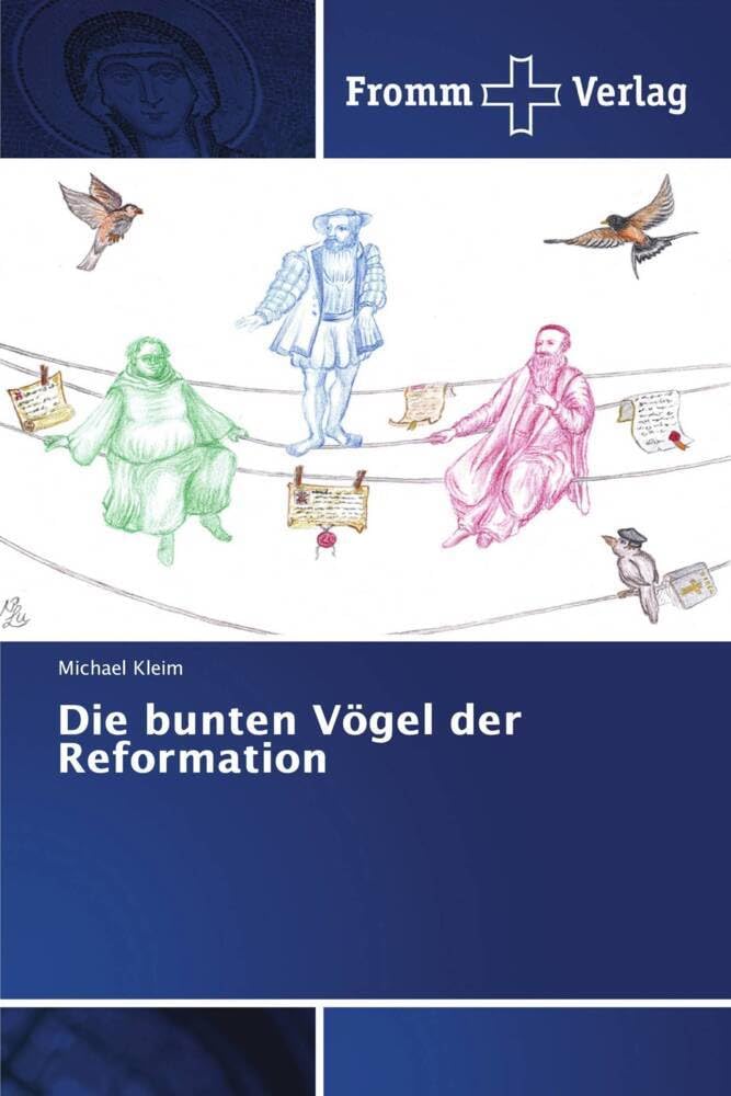 Die bunten Vögel der Reformation Religion & Esotericism