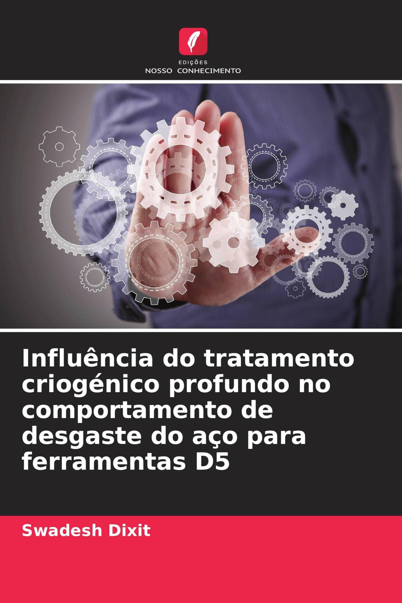 Influência do tratamento criogénico profundo no comportamento de desgaste do aço para ferramentas D5 Books