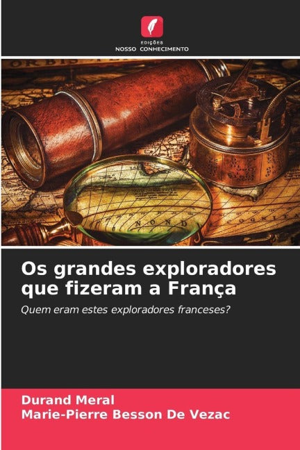 Os grandes exploradores que fizeram a França Natural Sciences