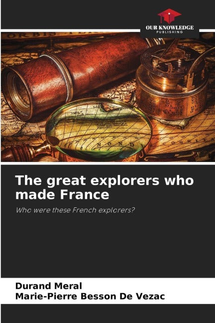 The great explorers who made France Natural Sciences