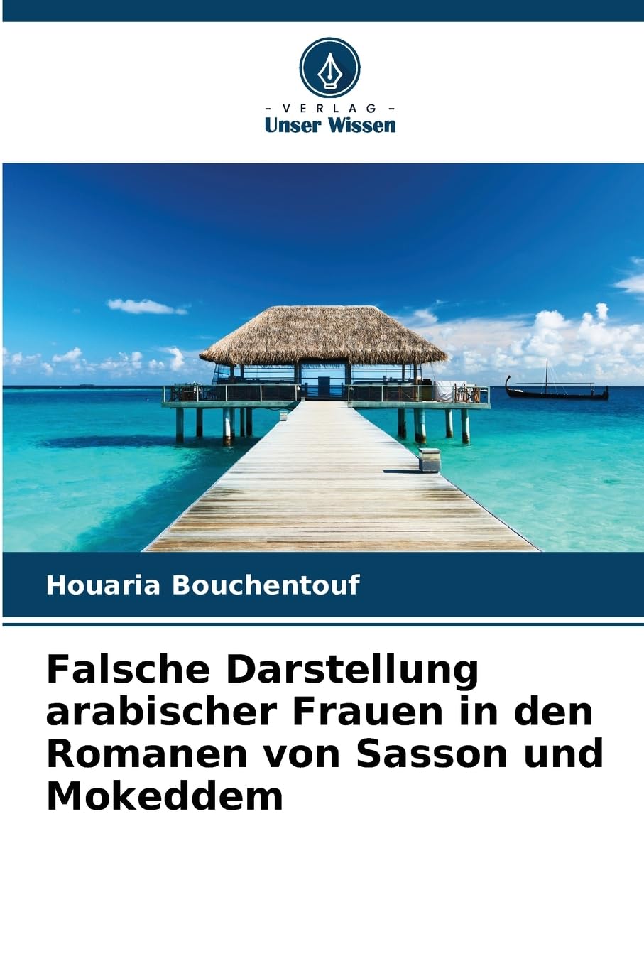 Falsche Darstellung arabischer Frauen in den Romanen von Sasson und Mokeddem Social Sciences
