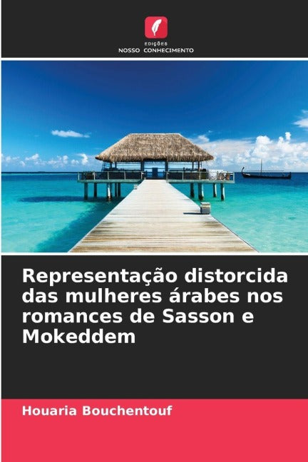 Representação distorcida das mulheres árabes nos romances de Sasson e Mokeddem Social Sciences