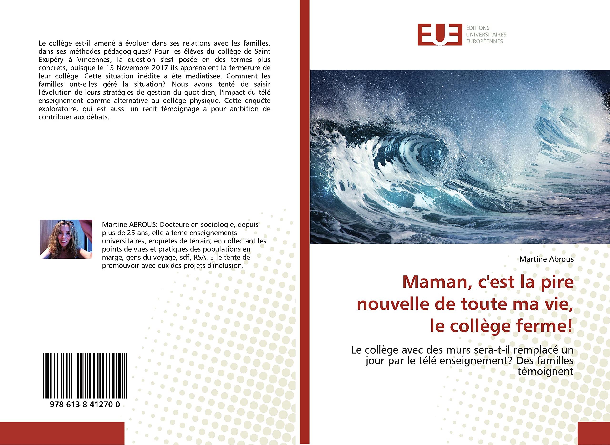 Maman, c'est la pire nouvelle de toute ma vie, le collège ferme!: Le collège avec des murs sera-t-il remplacé un jour par le télé enseignement Des familles témoigne book