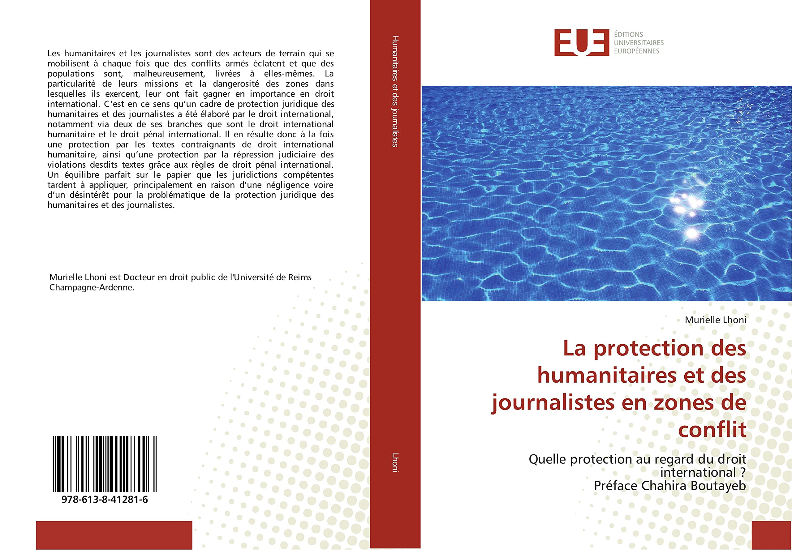 La protection des humanitaires et des journalistes en zones de conflit: Quelle protection au regard du droit international ? Préface Chahira Boutayeb book