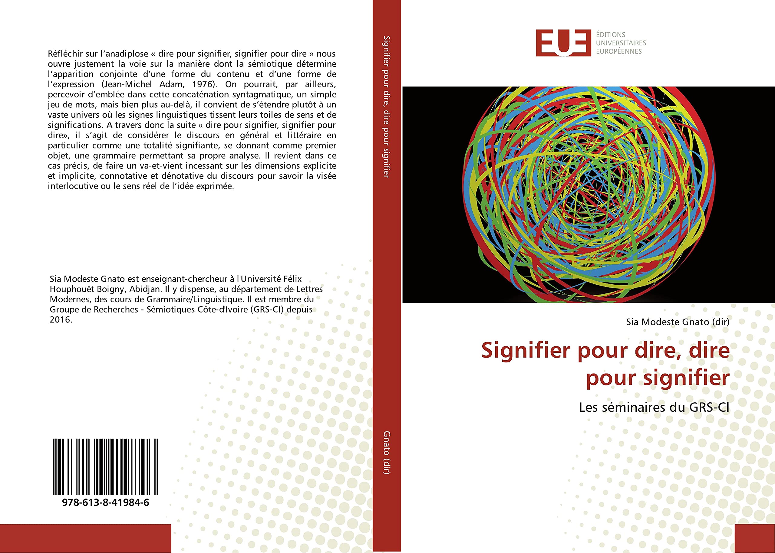 Signifier pour dire, dire pour signifier: Les séminaires du GRS-CI book